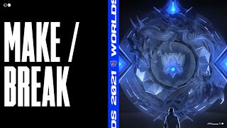 Worlds 2021 | MAKE/BREAK