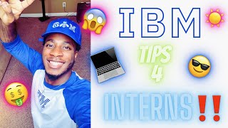 IBM Tips for Summit Interns (My experience)