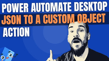 JSON to a Custom Object | Power Automate Desktop Actions