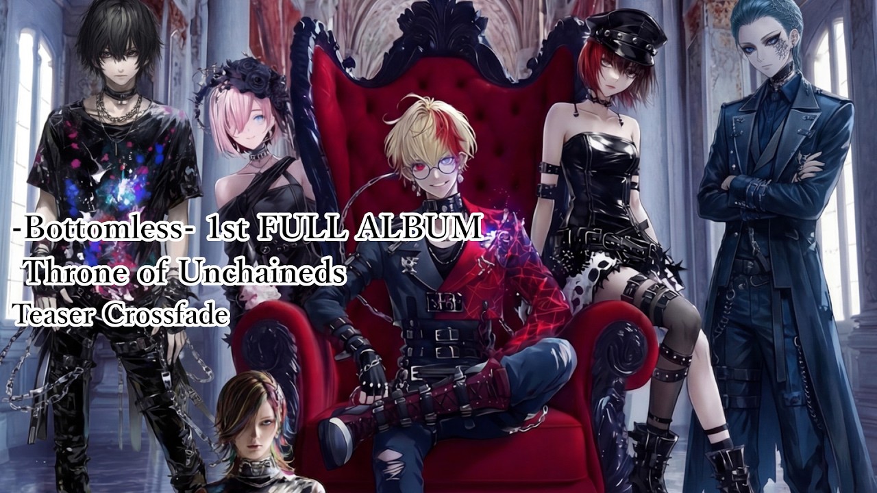 【-Bottomless- 1st FULL ALBUM】Throne of Unchaineds -ティザークロスフェード-