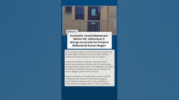 Australia-Israel Memanas seusai 5 Warganya Dijebloskan ke Penjara Rahasia Israel di Gurun Negev