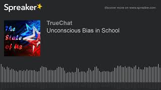 Unconscious Bias in School