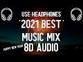 2021 best music mix 8d audio  happy new year