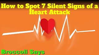How to Spot 7 Silent Signs of a Heart Attack and Save Your Life