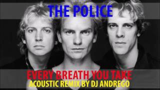 The Police - Every Breath You Take (Acoustic Remix By DJ Andrego)