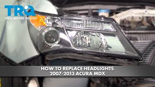 How to Replace Headlights 20072013 Acura MDX