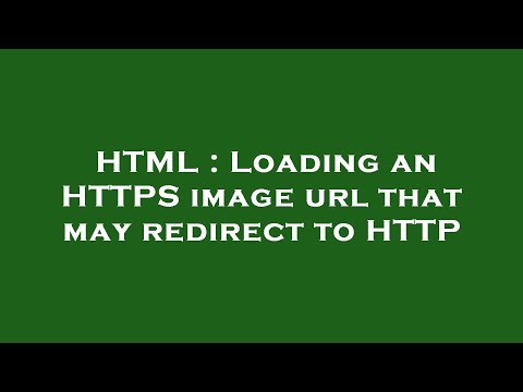 HTML : Loading an HTTPS image url that may redirect to HTTP