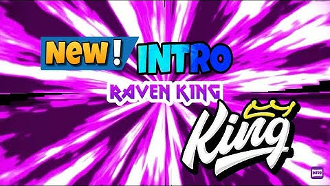 My new intro | RAVEN K1NG | SUB TO ME FOR MORE AWESOME VIDEOS