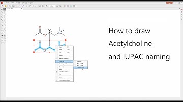 How to draw Acetylcholine and IUPAC naming.