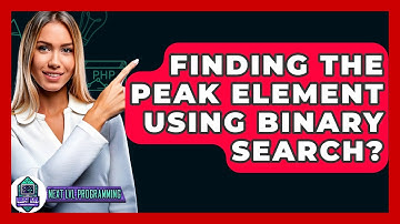 Finding The Peak Element Using Binary Search? - Next LVL Programming
