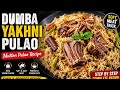Dumba Yakhni Pulao | Soft Meat Trick | 1 Bar Me Perfect Rice|Restaurant Style Mutton Pulao | Damwal