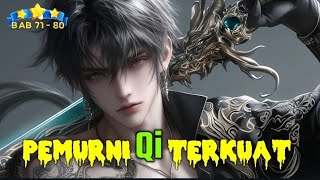 PEMURNI QI TERKUAT BAB 71-80 | Novel Audio | Novel Kultivasi | Novel Populer