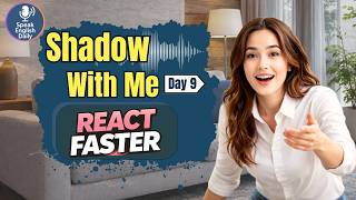 Speak English With Me – React Faster in English ⚡ Day 9 | English Speaking Practice screenshot 4