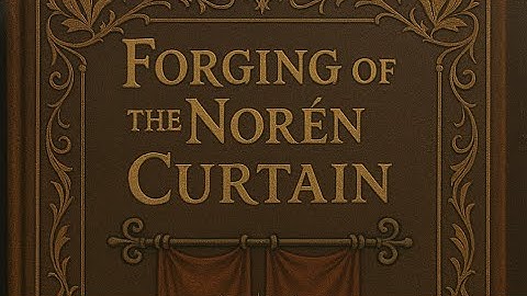 Forging of The Norén Curtain