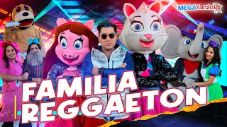 El Reggaeton De La Familia - Megafantastico Tv