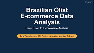 Data Wrangling and SQL Pacmann - Brazilian Olist E commerce Data Analysis
