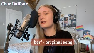 her | original song by Chaz Balfour
