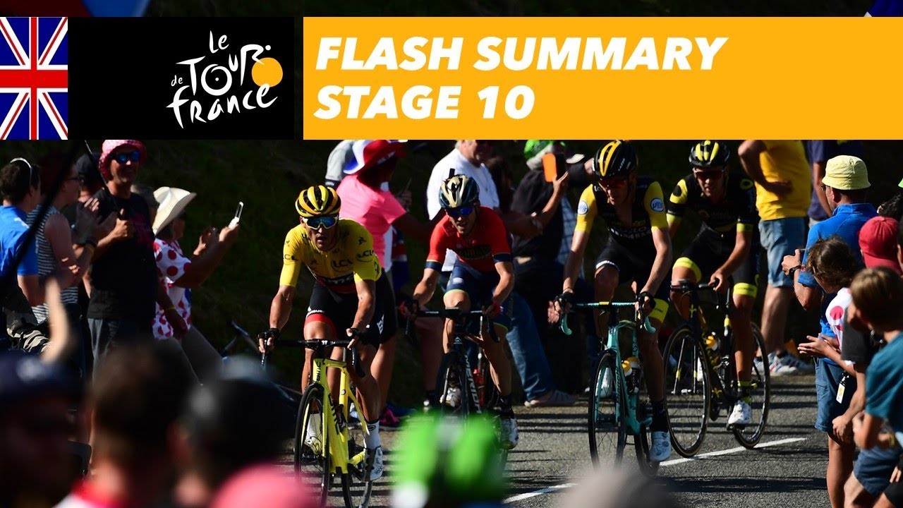 Flash Summary Stage 10 Tour de France 2018 YouTube