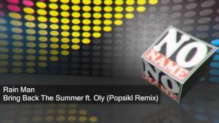 Rain Man - Bring Back The Summer ft. Oly (Popsikl Remix)