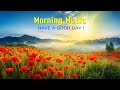 BEAUTIFUL GOOD MORNING MUSIC - 432Hz Boost Positive Energy |  Morning Meditation Music For Waking Up