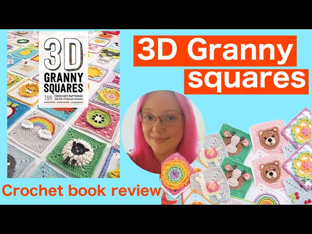 3D Granny Squares: 100 Crochet Patterns