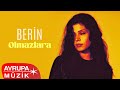 Berin Olmazlara Official Audio