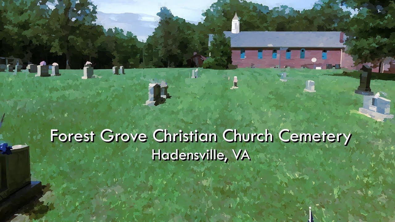 Forest Grove Christian Church Cemetery Hadensville, VA YouTube