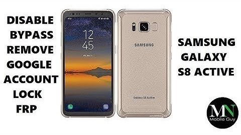 Disable Bypass Remove Google Account Lock FRP on Samsung Galaxy S8 Active!
