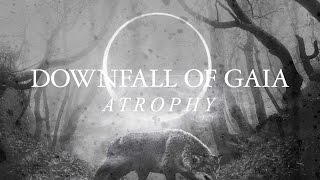 Downfall of Gaia "Atrophy" (LYRIC VIDEO)