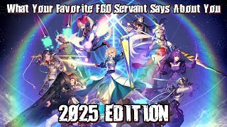 What Your Favorite FGO Servant Says About You (2025 EDITION)