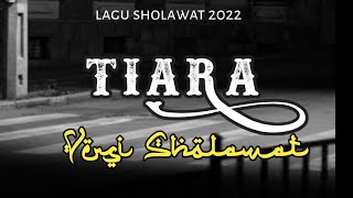 TIARA versi sholawat || dengan lirik terbaru || sholawat viral 2022