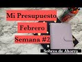 Mi Presupuesto / Febrero Check #2 / Sistema de Sobres para ahorrar y pagar deudas