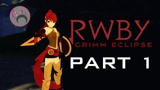RWBY Grimm Eclipse - Part 1