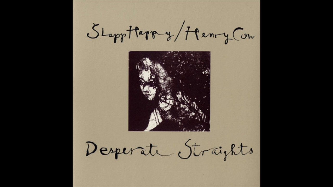 Slapp Happy/Henry Cow - Desperate Straights - カンタベリー