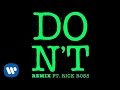 Don't (Remix ft. Rick Ross) [Official]