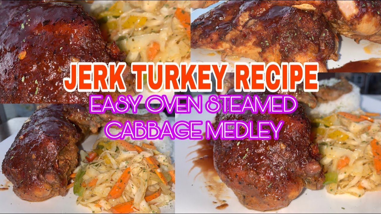 HOW TO MAKE JERK TURKEY IN THE OVEN EASY STEAMED CABBAGE IN THE OVEN