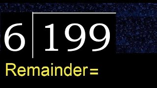 Divide 199 by 6 , remainder . Division with 1 Digit Divisors . How to do