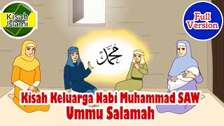 Ummu Salamah Full Version - Keluarga Nabi Muhammad SAW - Kisah Islami Channel