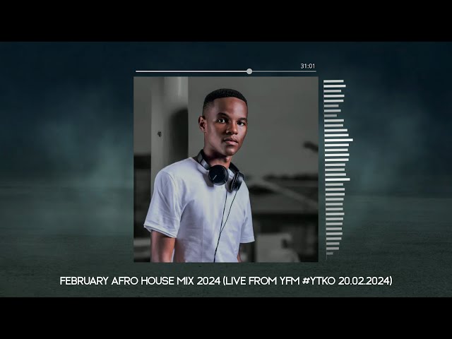 Afro Swanky - February Afro House Mix 2024 (LIVE FROM YFM #YTKO 20.02.2024) class=