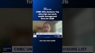 CNBC Elite Advisors: Top ultra-high net worth wealth management firms for 2026