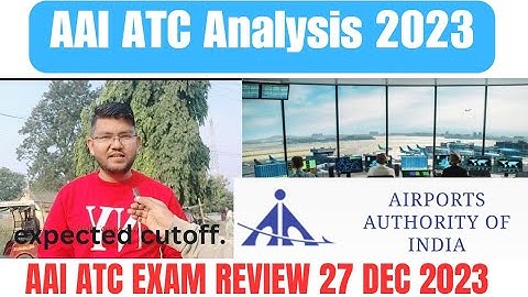 AAI ATC Exam Analysis 2023 | AAI ATC Exam Review 27 December 2023 | AAI ATC cut off Analysis Result