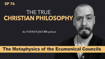 The True Christian Philosophy | The Metaphysics of the Ecumenical Councils