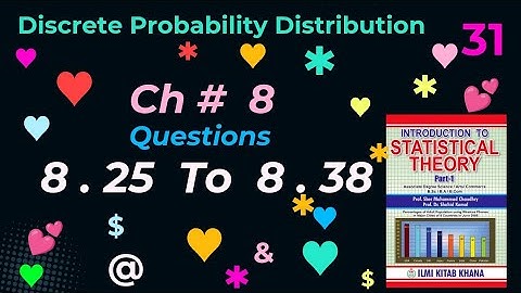 BSMCh # 8 | Q 8.25 To 8.38 | Discrete Probability distributions.