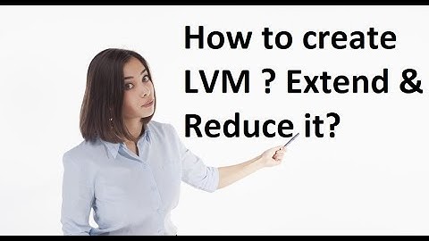 How to Create LVM in Linux ? | How to extend and reduce LVM ?