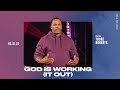 God Is Working (It Out) | Pastor Touré Roberts