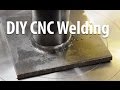DIY CNC Welding & 3D Metal "Printing"
