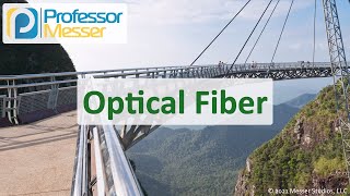 Optical Fiber - N10-008 CompTIA Network+ : 1.3