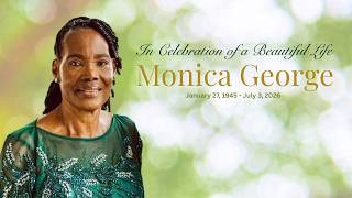 In Celebration of a Beautiful Life - Monica George