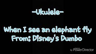 Ukulele: When I see an elephant fly from Disney's Dumbo + chords tutorial