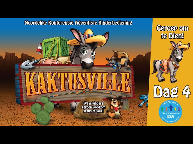 Kaktusville Dag 4 - Geroep om te Dien